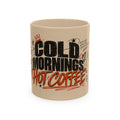 Beige ceramic Cold Mornings Hot Coffee mug with black and orange lettering and playful doodle accents